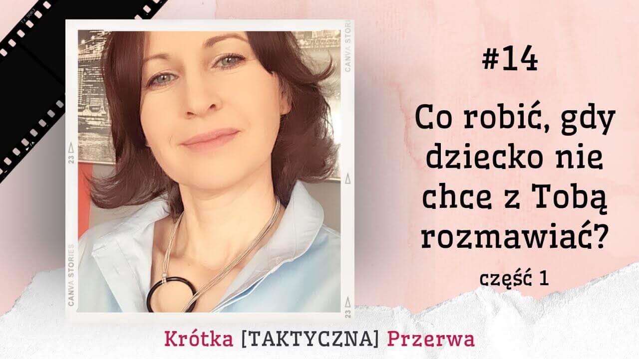 Krótka&nbsp;[TAKTYCZNA] Przerwa #15 Co robić gdy dziecko nie chce rozmawiać cz.2