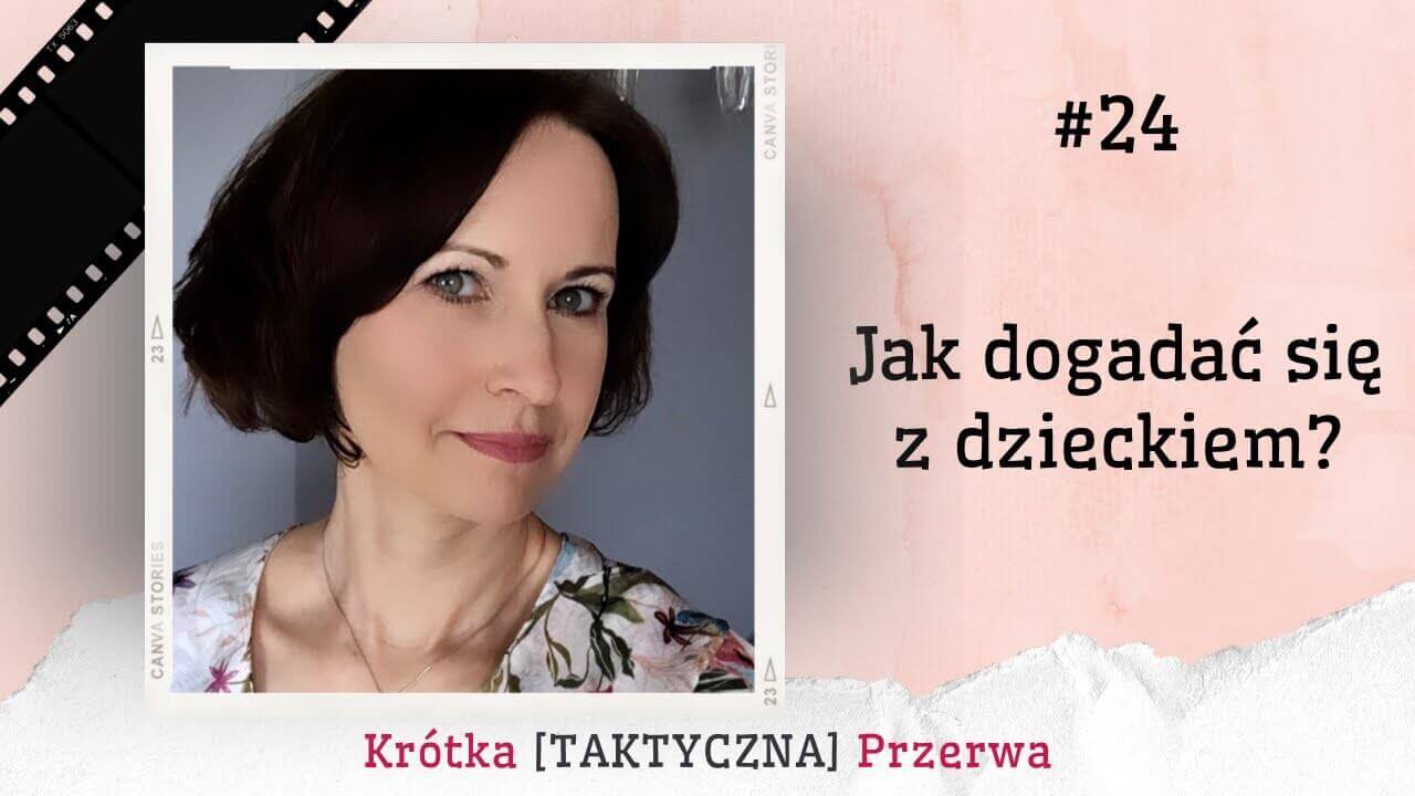 krotka-taktyczna-przerwa-24 Krótka Taktyczna Przerwa #24 Jak dogadać się z dzieckiem?