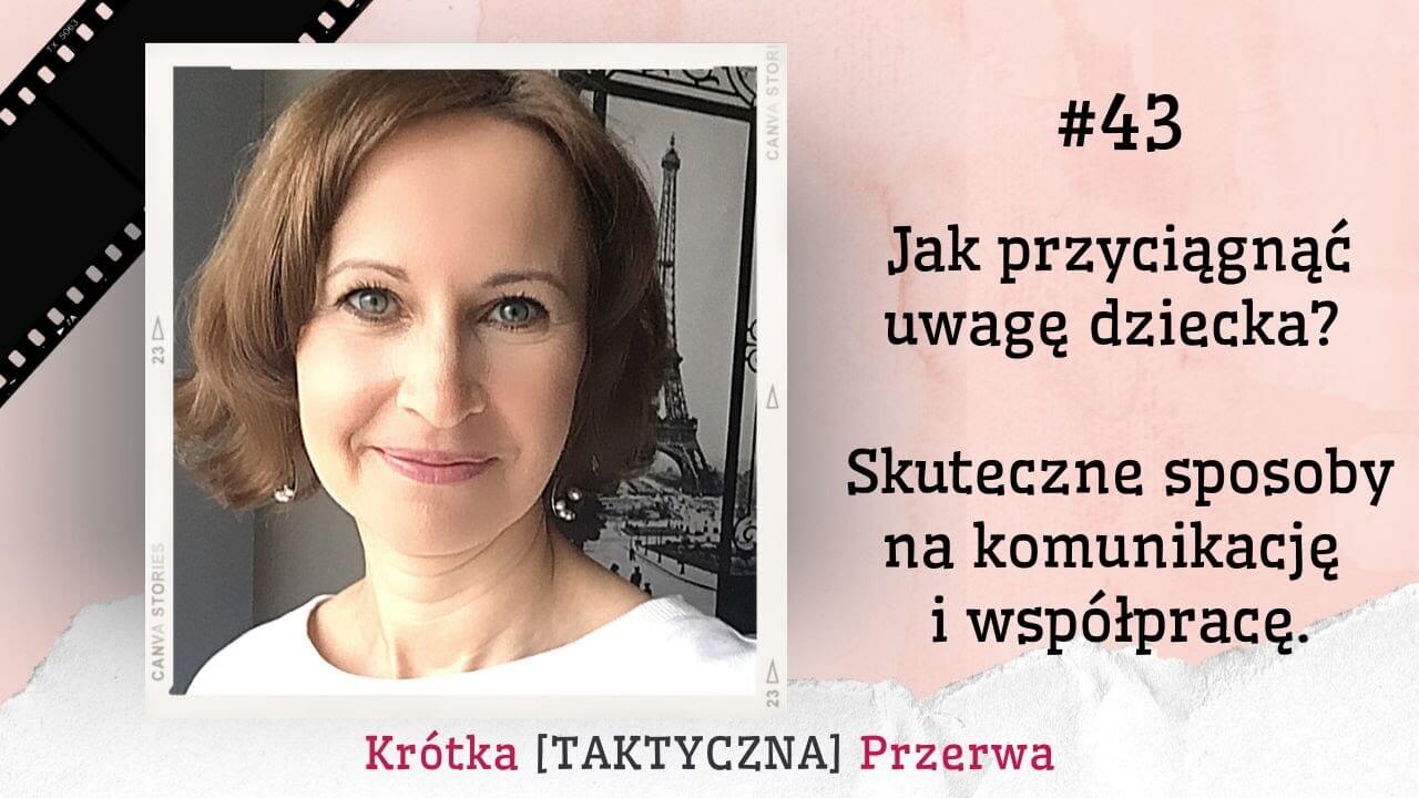 Krótka&nbsp;[TAKTYCZNA] Przerwa #43<br />
Jak przyciągnąć uwagę dziecka? Skuteczne sposoby na&nbsp;komunikację i&nbsp;współpracę