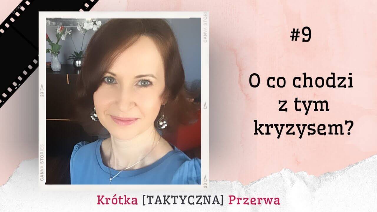 Krótka&nbsp;[TAKTYCZNA] Przerwa #9 O&nbsp;co chodzi z&nbsp;tym kryzysem?