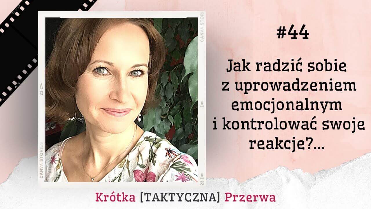krotka-taktyczna-przerwa-ktp-44-okladka Miniaturka odcinka Krótka TAKTYCZNA Przerwa #42 – Jak radzić sobie z uprowadzeniem emocjonalnym?